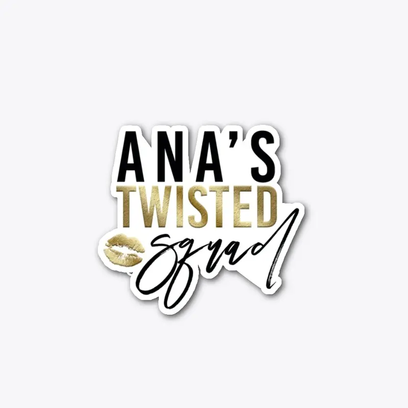 Ana's Twisted Squad