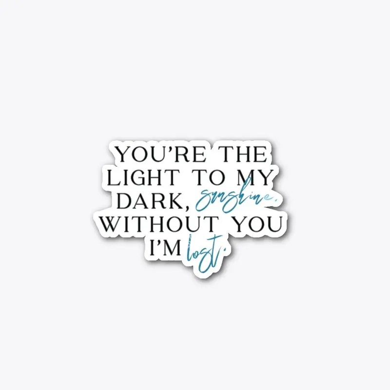 You're The Light To My Dark